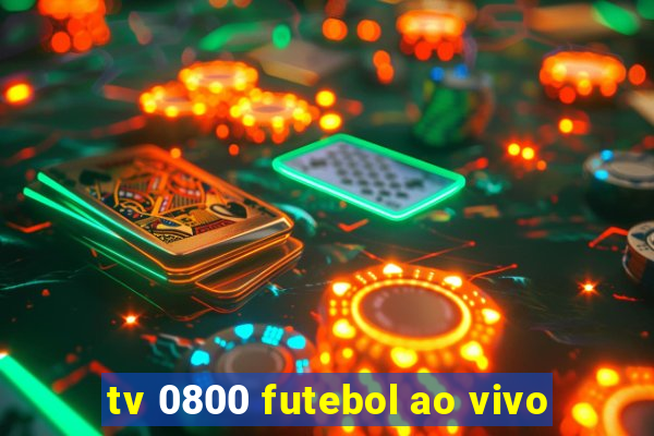 tv 0800 futebol ao vivo